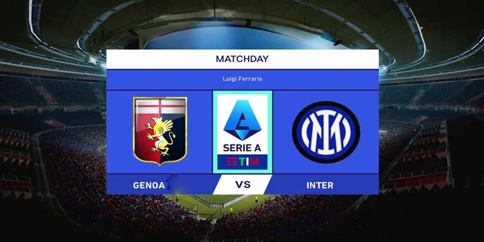 Genoa vs Inter Milan – Prediksi Seru Di Awal Serie A Pertarungan Epik Di Stadio Luigi Ferraris 2024/2025