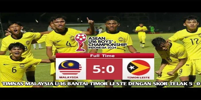 Piala AFF U-16 2024: Malaysia dan Timor Leste Dengan Skor 5-0